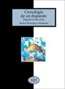 cronologia de un disparate: tragedia en tres actos-alfonso bermudez hernandez-9788481985191