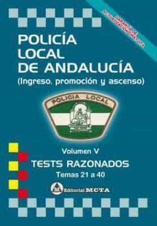 policia local de andalucia volumen v: tests (temas 21 a 40) nueva edicion mayo 2022: programa oficial de ingreso escala           basica-manuel segura ruiz-9788482196091