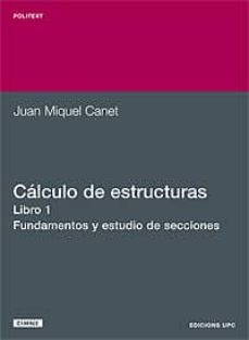 calculo de estructuras: fundamento y estudio de seccione-joan miquel canet-9788483013991