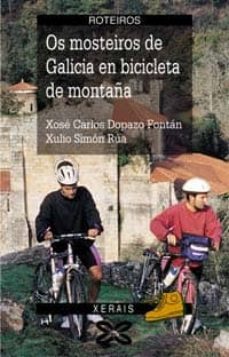 os mosteiros de galicia en bicicleta de montaña-xose carlos dopazo fontan-xulio simon rua-9788483022191