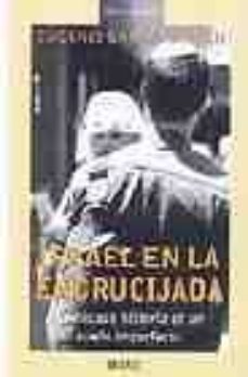 israel en la encrucijada: cronicas e historia de un sueño imperfe cto-9788483065891