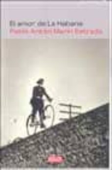 el amor de la habana-pablo anton marin estrada-9788483069691