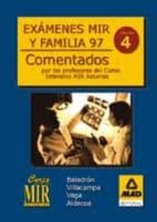 examenes mir y familia 97: comentados por los profesores del curs o intensivo mir asturias, vol. 4-9788483114391