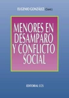 menores en desamparo y conflicto social-eugenio gonzalez-9788483161791