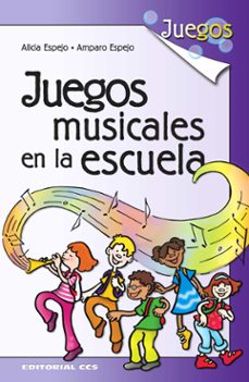 juegos musicales en la escuela (2ª ed.)-alicia espejo-amparo espejo-9788483167991