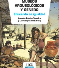 museos arqueologicos y genero. educando en igualdad-9788483445891