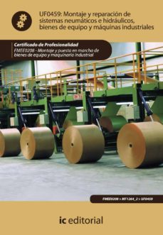 (i.b.d.)montaje y reparacion de sistemas neumaticos e hidraulicos bienes de equipo y maquinas industriales. fmee0208 - montaje y   puesta en marcha de bienes de equipo y maquinaria industrial-9788483646991