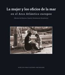 la mujer y los oficios de la mar en el arco atlantico europeo: album fotografico-manuel ramon rodriguez rodriguez-9788483676691