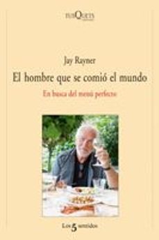 el hombre que se comio el mundo: en busca del menu perfecto-jay rayner-9788483833391
