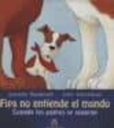 fips no entiende el mundo: cuando los padres se separan-9788484183891