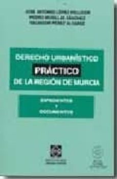 derecho urbanistico practico de la region de murcia. expedientes y documentos (incluye cd-rom)-9788484255291