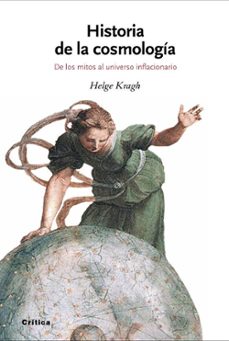 historia de la cosmologia: de los mitos al universo inflacionario-helge kragh-9788484327691