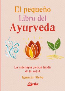 el pequeño libro del ayurveda-ignacja glebe-9788484459491
