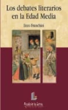 los debates literarios en la edad media-enzo franchini-9788484830191