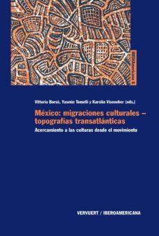mexico: migraciones culturales - topografias transatlanticas-9788484896791
