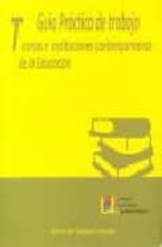 guia practica de trabajo: teorias e instituciones contemporaneas de la educacion-africa maria camara estrella-9788484919391
