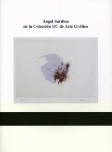angel sardina en la coleccion uc de arte grafico-angel sardina-9788486116491