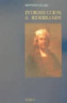 introduccion a rembrandt-kenneth clark-9788486763091