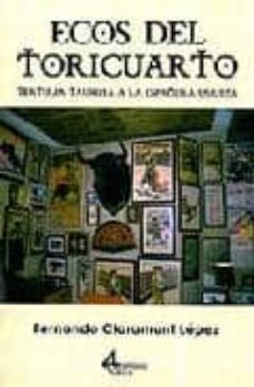 ecos del toricuarto: tertulia taurina a la española usanza-9788487325991