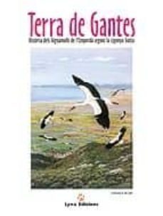 terra de gantes: historia dels aiguamolls de l emporda segons lac igonya guita-toni llobet françois-maria (text. adic.) carbo-9788487334191