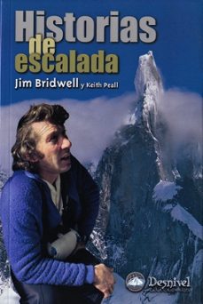 historias de escalada: la pasion de un escalador destinolibro-jim bridwell-9788487746291