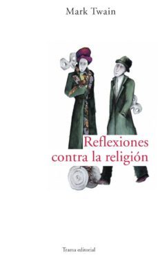 reflexiones contra la religion (2ª ed)-mark twain-9788489239791