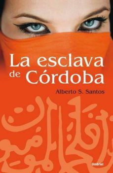 la esclava de cordoba-alberto santos-9788489367791