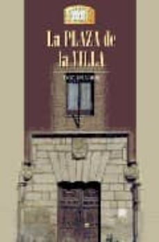 la plaza de la villa-reyes garcia-maria sol valcarcel-ana maria ecija moreno-9788489411791