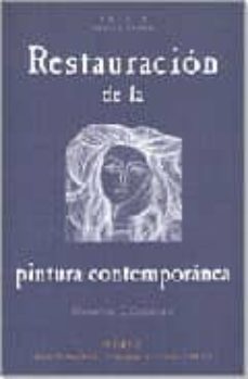 restauracion de la pintura contemporanea: de las tecnicas de inte rvencion tradicionales a las nuevas tecnologias-giovanna scicolone-9788489569591
