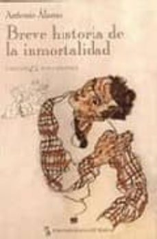 breve historia de la inmortalidad-antonio alamo-9788489618091
