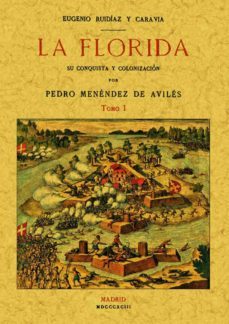 la florida: su conquista y colonizacion (tomo 1)-pedro menendez de aviles-9788490013991