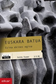 euskara batua. ezina ekinez egina (ebook)-koldo zuazo-9788490275191