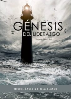 genesis del liderazgo (ebook)-miguel angel matilla blanco-9788490305591