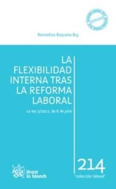 la flexibilidad interna tras la reforma laboral. la ley 3/2012, d e 6 de julio-9788490332191