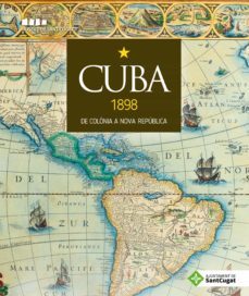 cuba 1898: de colonia a nova republica-9788490348291