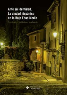 ante su identidad: la ciudad hispanica en la baja edad media-9788490440391