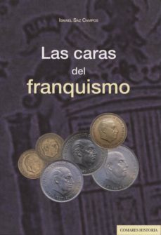 las caras del franquismo-ismael saz campos-9788490450291