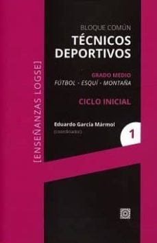 bloque comun-tecnicos deportivos-grado medio-ciclo inicial 1-eduardo garcia marmol-9788490455791