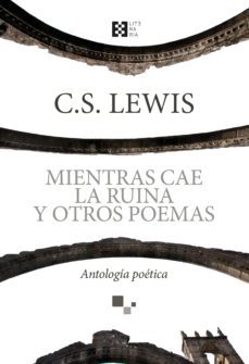 mientras cae la ruina y otros poemas (ebook)-c.s. lewis-9788490558591