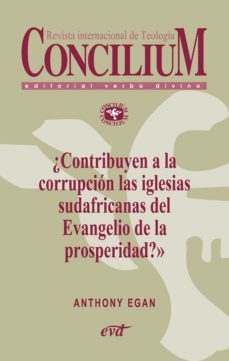 ¿contribuyen a la corrupcion las iglesias sudafricanas del evangelio de la prosperidad? concilium 357 (2014) (ebook)-9788490730591