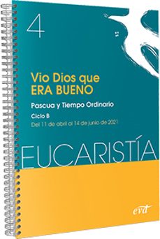 vio dios que era bueno (eucaristia nº 4/2021): pascua y tiempo ordinario. ciclo b / 11 abril al 6 junio-9788490736791