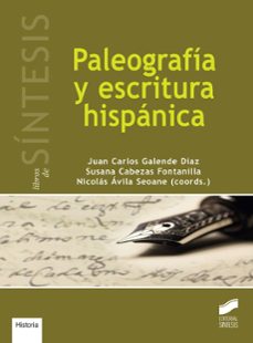 paleografia y escritura hispanica-juan carlos galende diaz-nicolas avila seoane-9788490772591