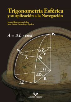 trigonometria esferica y su aplicacion a la navegacion-imanol basterretxea iribar-juan carlos gorostiza aguirre-9788490825891