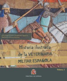 historia ilustrada de la veterinaria militar española-9788490914991