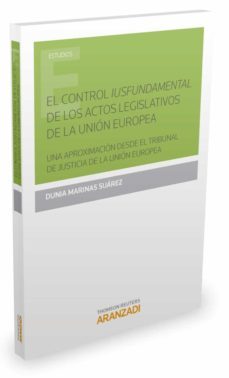 el control iusfundamental de los actos legislativos de la union europea.-dunia marinas suarez-9788490980491