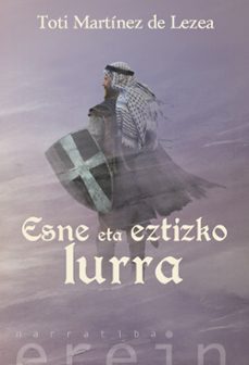 esne eta eztizko lurra-toti martinez de lezea-9788491091691