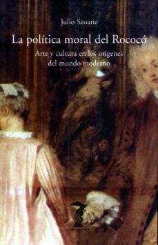 la politica moral del rococo (ebook)-julio seoane pinilla-9788491143291