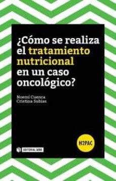 ¿como se realiza el tratamiento nutricional en un caso oncologico ?-noemi cuenca-9788491166191