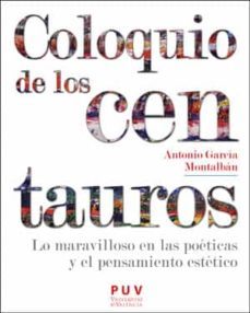 coloquio de los centauros-antonio garcia montalban-9788491343691