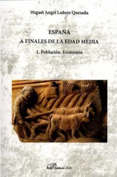 españa a finales de la edad media (1): poblacion. economia-9788491484691